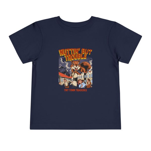 Nuttin But Trouble, Tiny Town Tragedies  - Toddler T-shirt Online