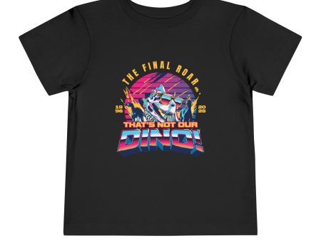 The Final Roar- DINOSAUR - Toddler T-shirt Sale