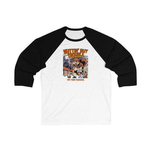 Nuttin But Trouble, Tiny Town Tragedies- Unisex 3\4 Sleeve Baseball Tee Hot on Sale