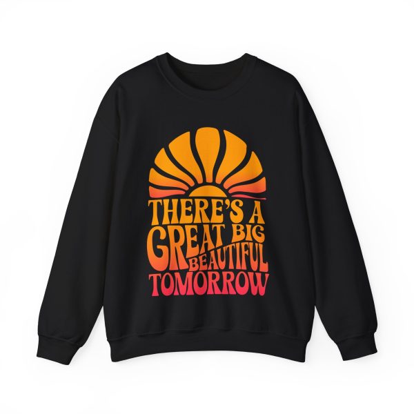 There s A Great Big Beautiful Tomorrow - Adult Crewneck Sweatshirt on Sale