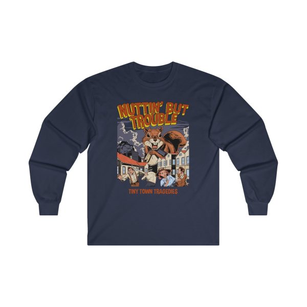 Nuttin But Trouble, Tiny Town Tragedies - Long Sleeve Tee Discount