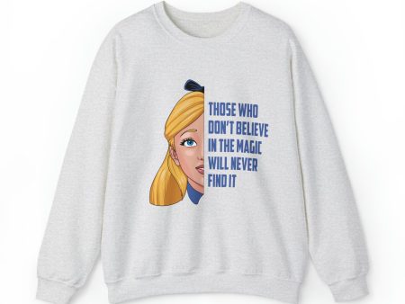 Alice in Wonderland Quote - Those Who Don t Believe in the Magic Will Never Find It - Unisex Crewneck Sweatshirt Cheap