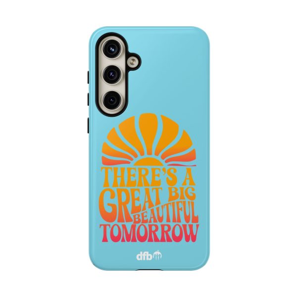 There s A Great Big Beautiful Tomorrow - Samsung Galaxy & Google Pixel Phone Case Online