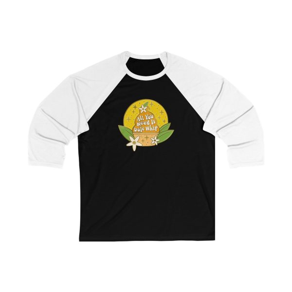 All You Need Is Dole Whip - Unisex 3\4 Sleeve Baseball Tee Fashion