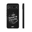 The Magic is Calling Samsung Galaxy & Google Pixel Phone Case Online now