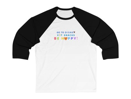 Go to Disney, Eat Snacks, Be Happy - Unisex 3\4 Sleeve Baseball Tee Online now