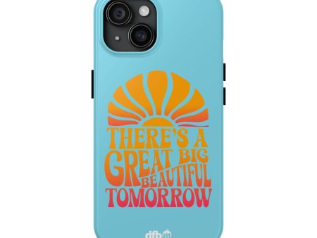 There s A Great Big Beautiful Tomorrow - Apple Phone Case Online now