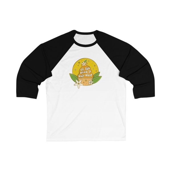 All You Need Is Dole Whip - Unisex 3\4 Sleeve Baseball Tee Fashion