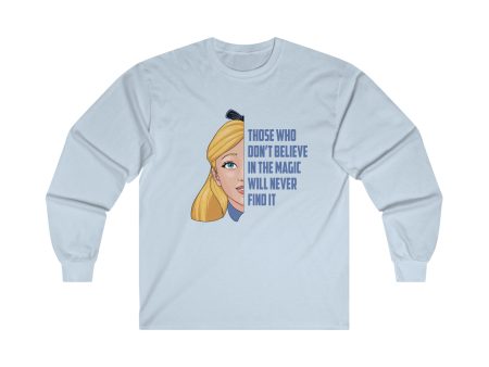 Alice in Wonderland Quote - Those Who Don t Believe in the Magic Will Never Find It Long Sleeve Shirt | Adult Unisex on Sale