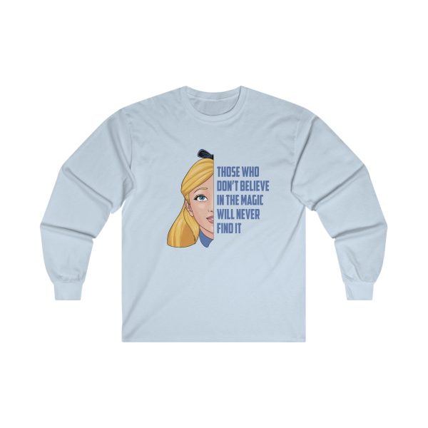 Alice in Wonderland Quote - Those Who Don t Believe in the Magic Will Never Find It Long Sleeve Shirt | Adult Unisex on Sale