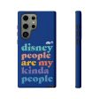 Disney People Are My Kinda People - Samsung Galaxy & Google Pixel Phone Case Discount