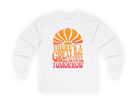 There s A Great Big Beautiful Tomorrow - Long Sleeve Tee Online Hot Sale