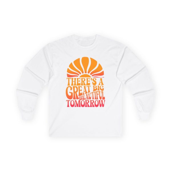 There s A Great Big Beautiful Tomorrow - Long Sleeve Tee Online Hot Sale